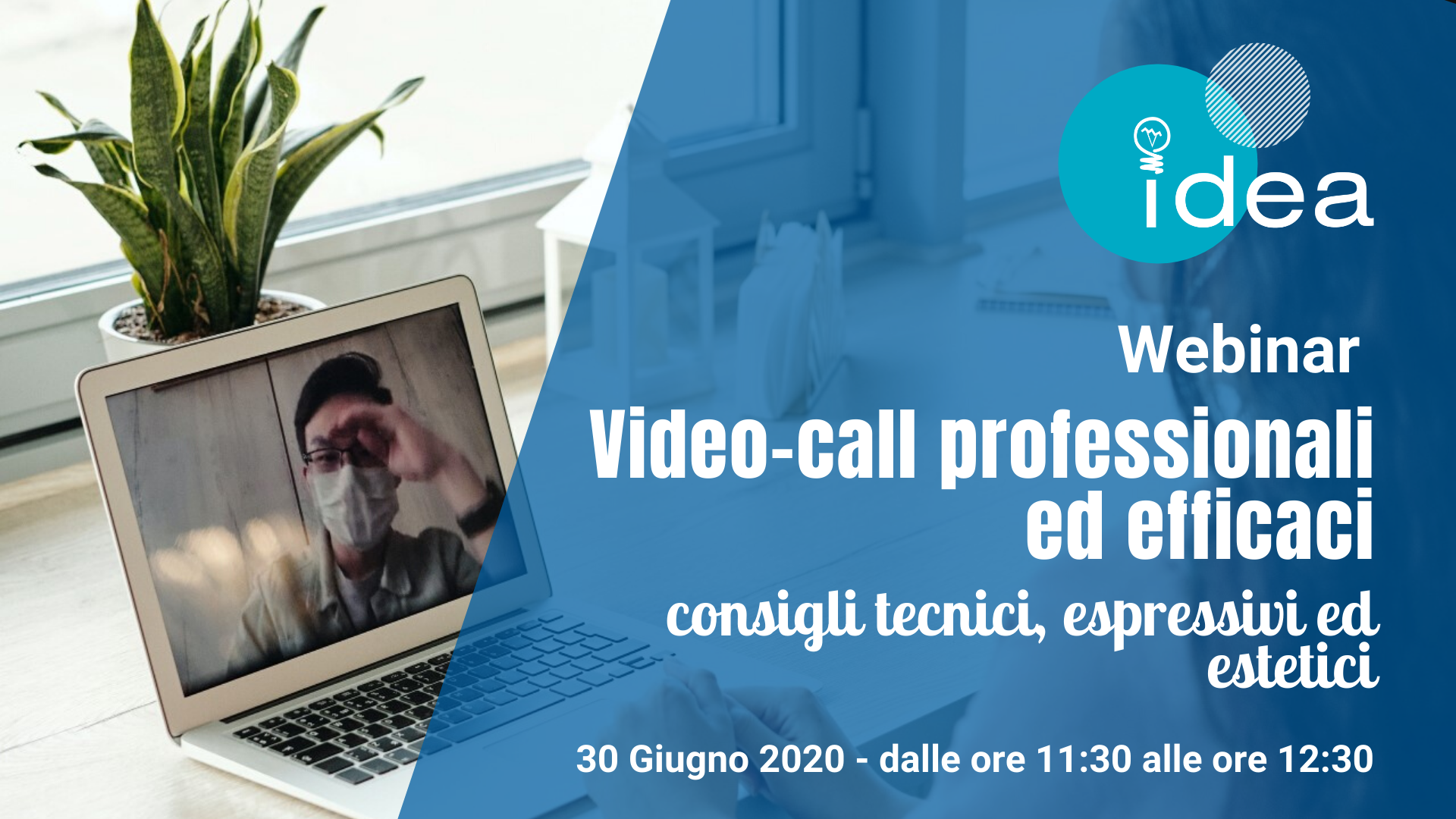 Webinar 'Video-call professionali ed efficaci: consigli tecnici, espressivi ed estetici'