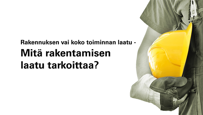 Rakennuksen vai rakentamisen laatu?