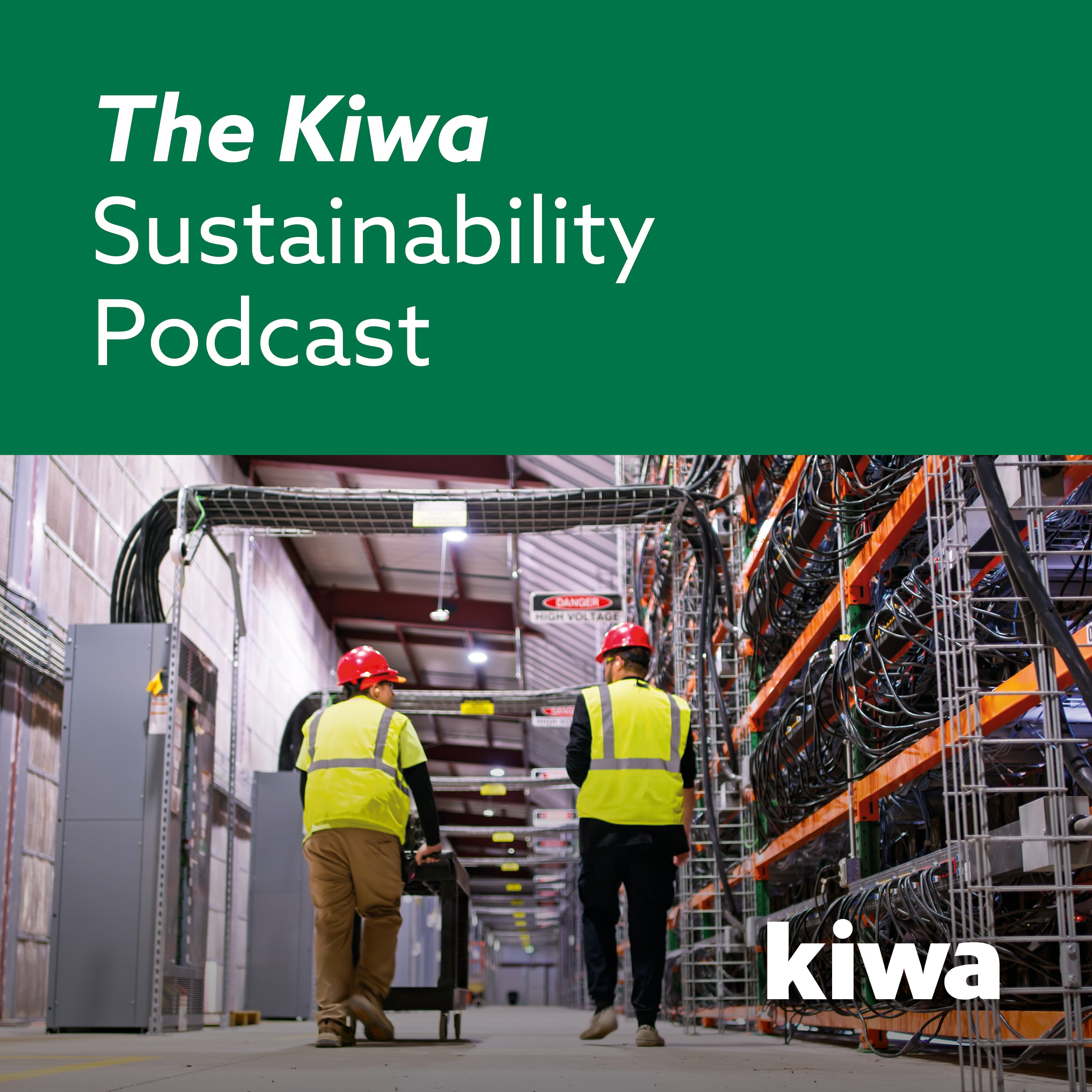 The Kiwa Sustainability Podcast graphic with two workers in hard hats and high-visibility vests walking through an industrial facility with cable racks.